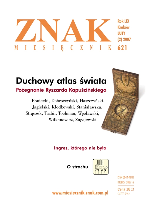 Miesięcznik „Znak”: Duchowy atlas świata. Pożegnanie Ryszarda Kapuścińskiego. Numer 621 (luty 2007)
