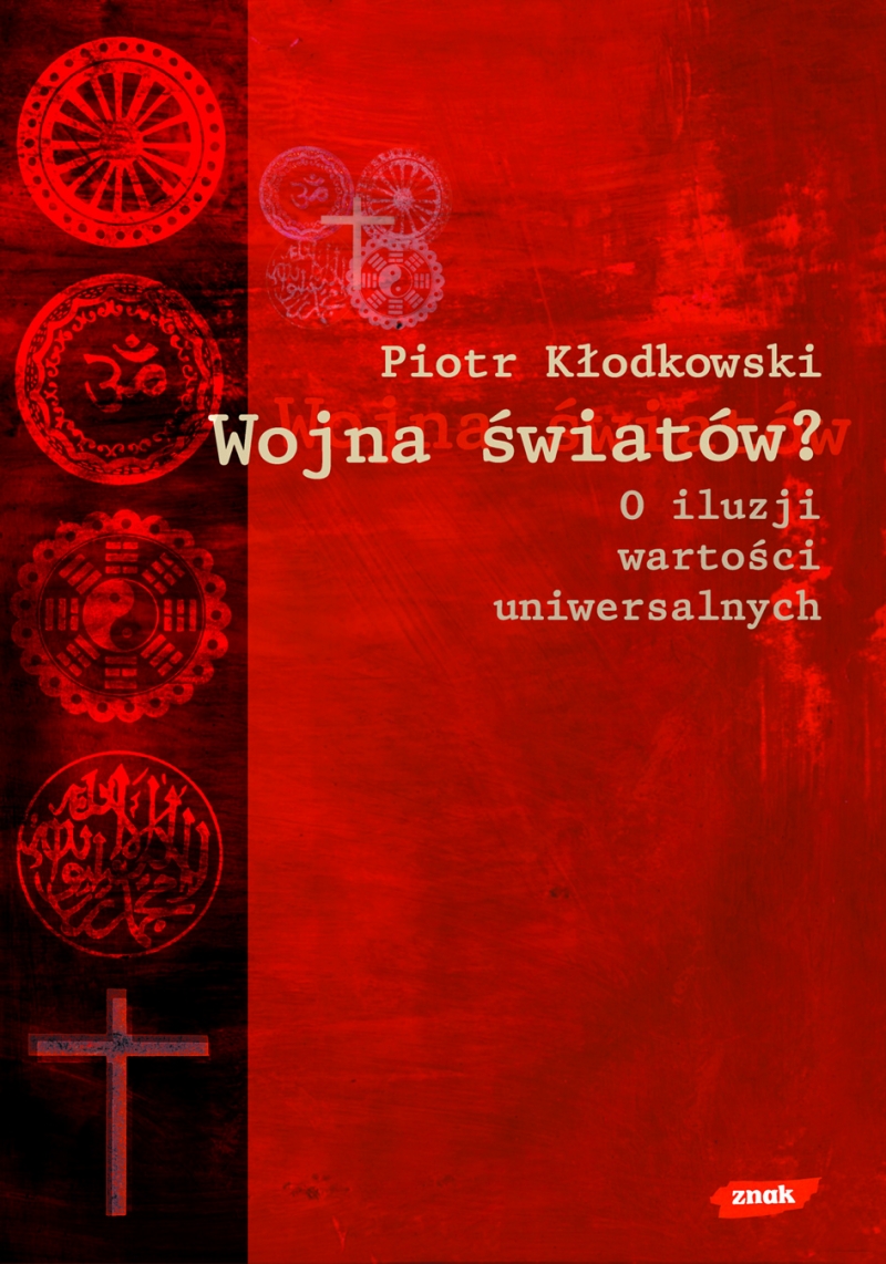 Wojna światów? O iluzji wartości uniwersalnych