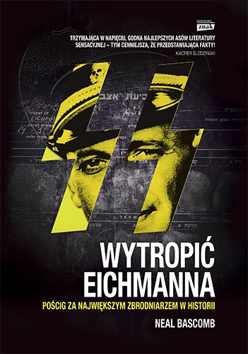 Wytropić Eichmanna. Pościg za największym zbrodniarzem w historii