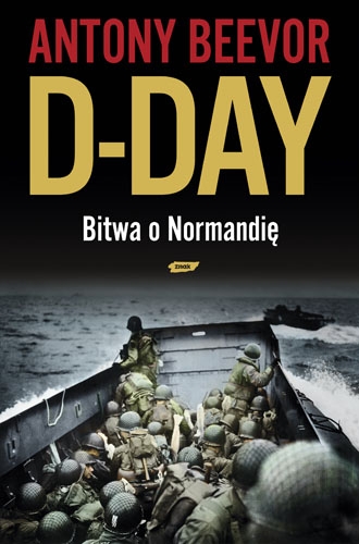 D-Day. Bitwa o Normandię