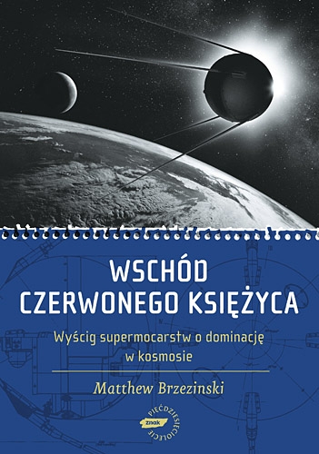 Wschód czerwonego księżyca. Wyścig supermocarstw o dominację w kosmosie