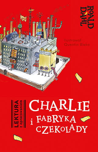 Charlie i fabryka czekolady. Lektura z opracowaniem