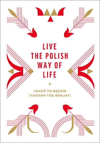 Live the Polish Way of Life & Jakoś to będzie