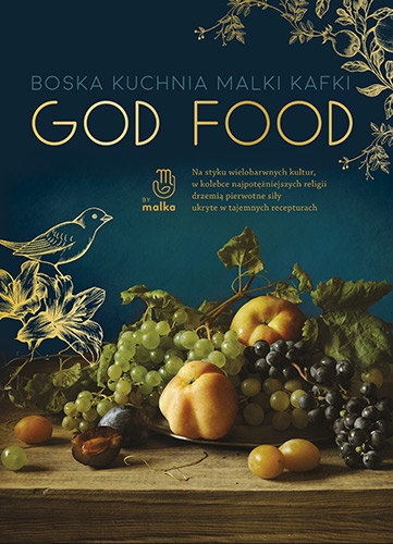 God food. Boska kuchnia Malki Kafki