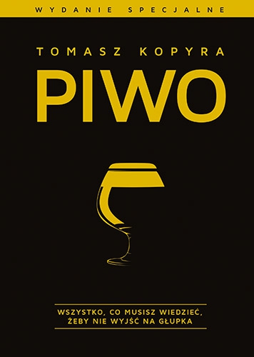 Piwo. Wszystko co musisz wiedzieć, żeby nie wyjść na głupka