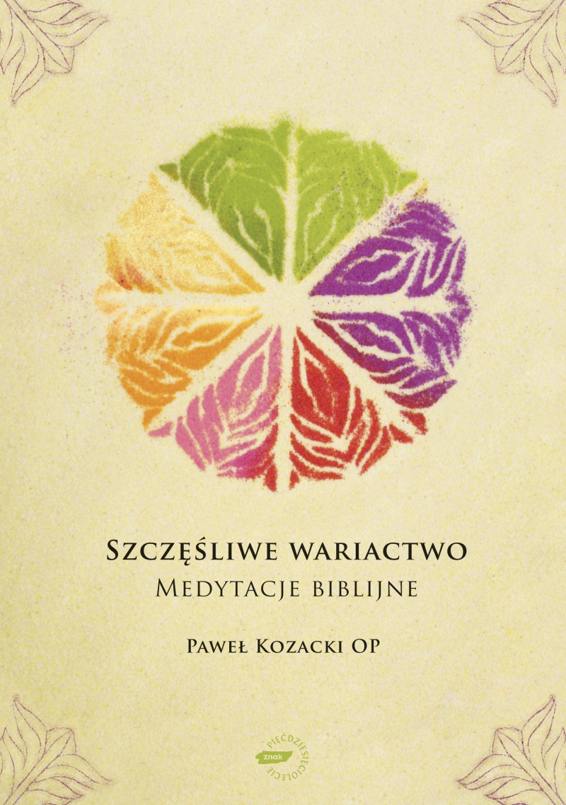 Szczęśliwe wariactwo. Medytacje biblijne