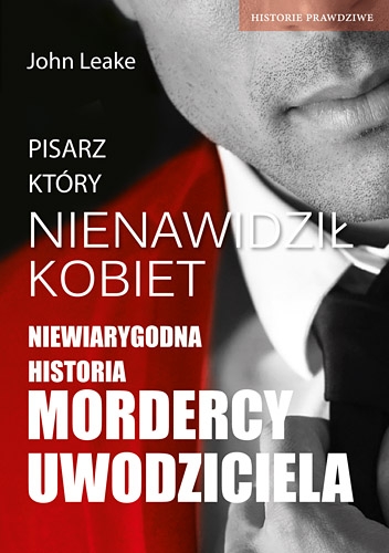 Pisarz, który nienawidził kobiet. Podwójne życie seryjnego mordercy