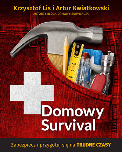 Domowy survival. Przezorny, przygotowany, bezpieczny 