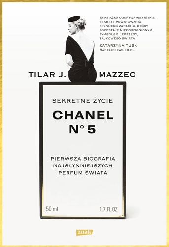 Sekretne życie Chanel No. 5. Pierwsza biografia najsłynniejszych perfum świata