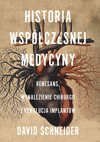 Historia współczesnej medycyny. Renesans, wynalezienie chirurgii i rewolucja implantów