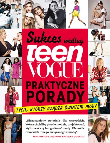 Sukces według Teen Vogue. Praktyczne porady tych, którzy rządzą światem mody