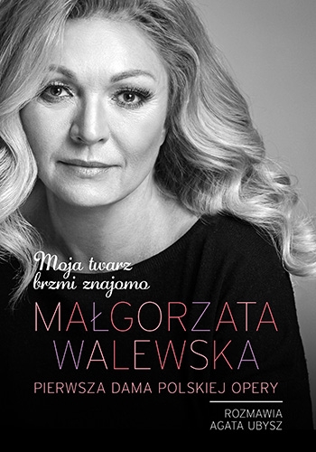 Małgorzata Walewska. Moja twarz brzmi znajomo