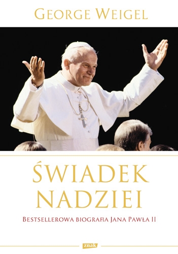 Świadek nadziei. Biografia Papieża Jana Pawła II