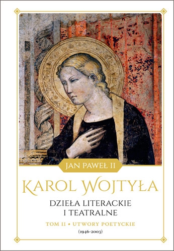 Dzieła literackie i teatralne, tom II, Utwory poetyckie (1946-2003)
