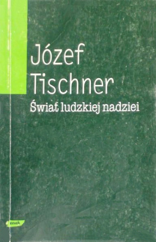 Świat ludzkiej nadziei. Wybór szkiców filozoficznych 1966-1975