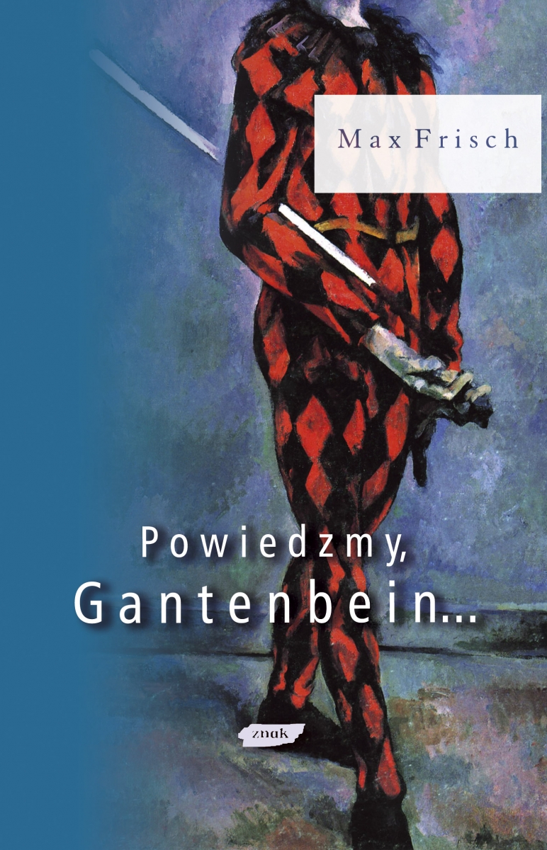 Powiedzmy, Gantenbein...