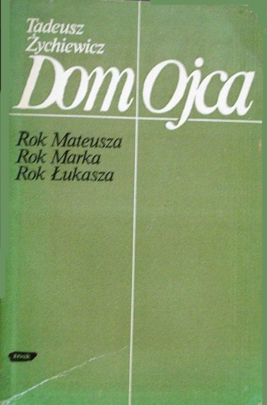 Dom ojca: rok Mateusza, rok Marka, rok Łukasza