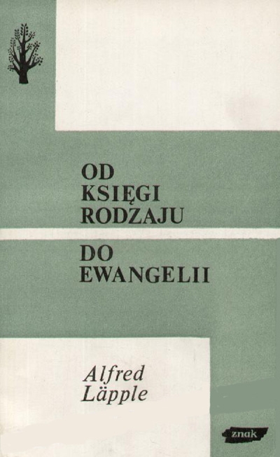 Od Księgi Rodzaju do Ewangelii. Wprowadzenie do lektury Pisma Świętego