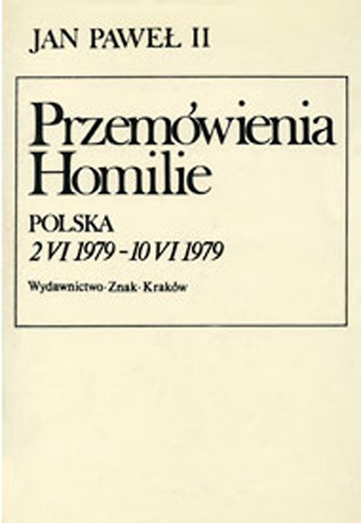 Przemówienia. Homilie. Polska  2 VI 1979 - 10 VI 1979. Kalendarium pobytu Jana Pawła II w Polsce