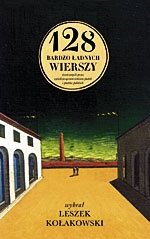 128 bardzo ładnych wierszy stworzonych przez sześćdziesięcioro ośmioro poetek i poetów polskich