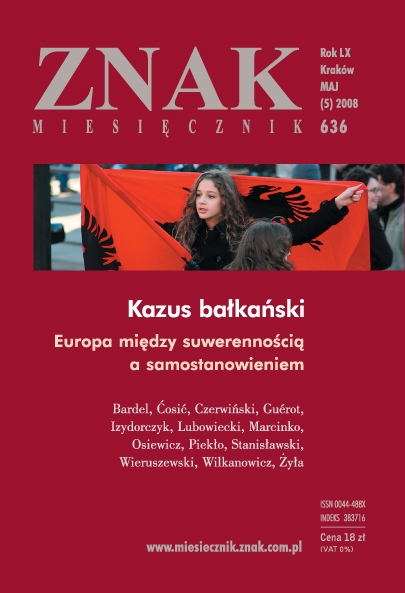 Miesięcznik „Znak”: Kazus bałkański. Europa między suwerennością a samostanowieniem. Numer 636 (maj 2008)